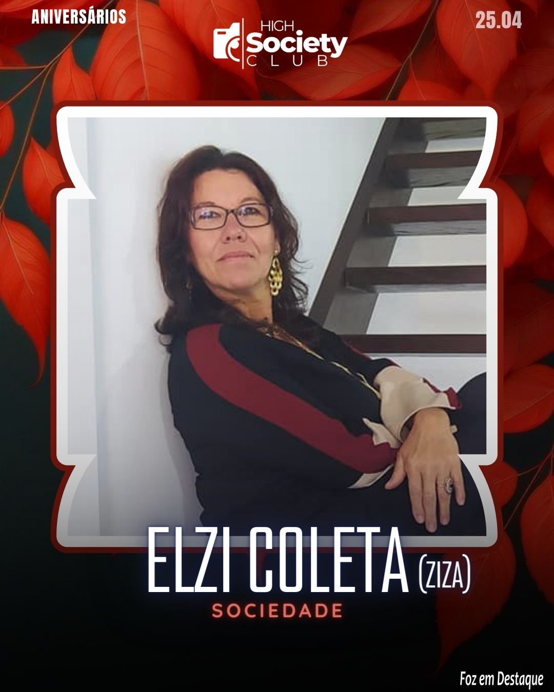 Elzi Coleta -  Ziza
High Sociedty Club Foz em Destaque