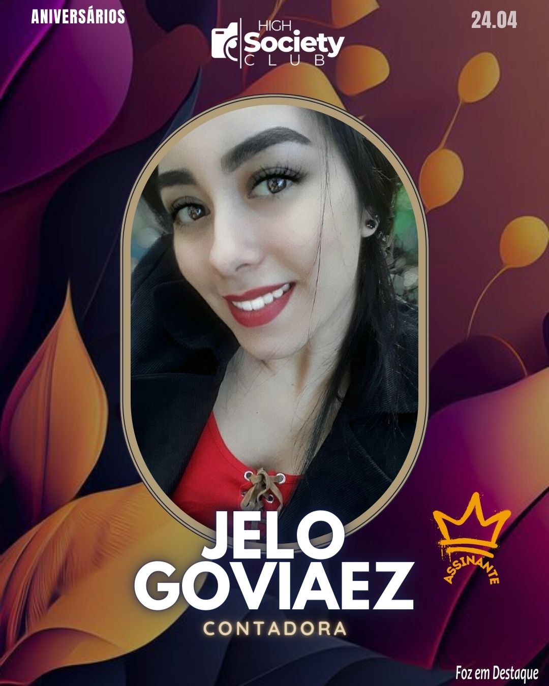 Jelo Goviaez - Contadora
 High Society Club Foz em Destaque