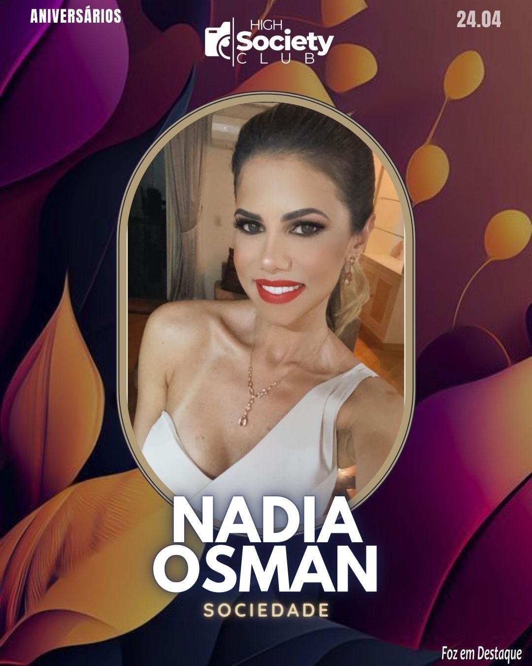 Nadia Osman - Aniversários 24 de Abril 2024 High Society Club Foz em Destaque