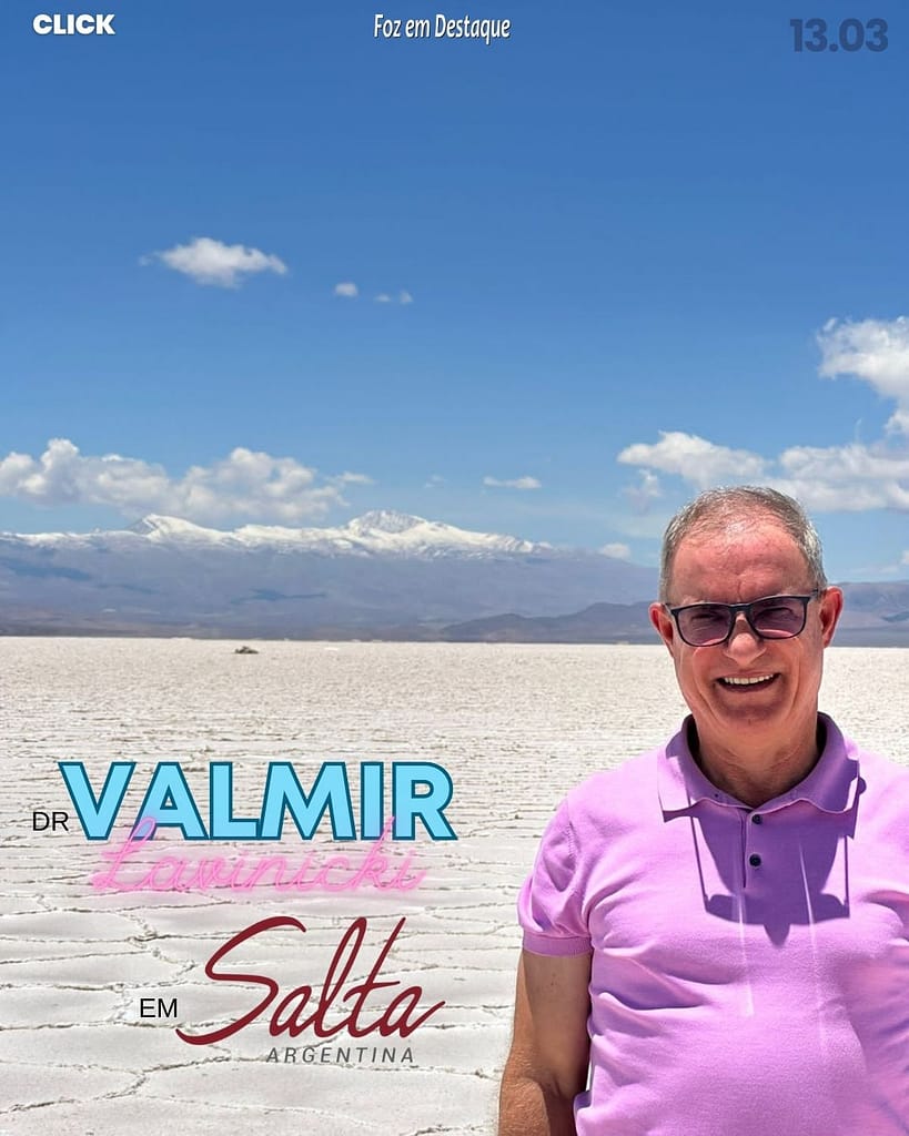DR VALMIR LAVINICKI EM SALTA NA ARGENTINA- FOZ EM DESTAQUIE