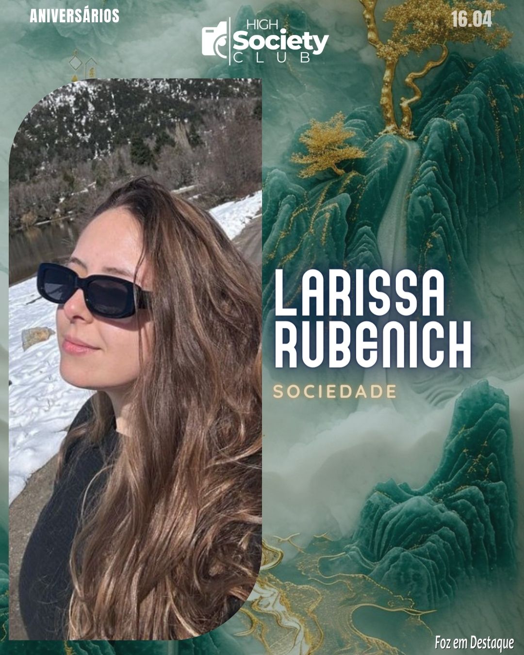 Larissa Rubenich - Aniversários 16 de Abril 2024 - High Society Club Foz em Destaque