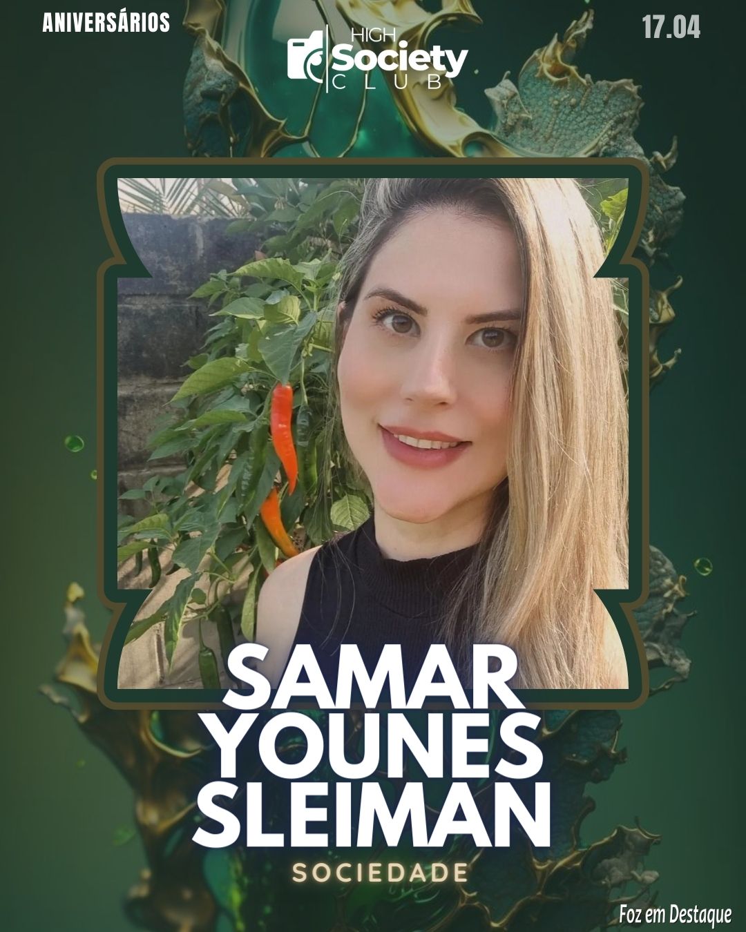 Samar Younes Sleiman
Aniversários 17 de Abril 2024  High Society Club Foz em Destaque